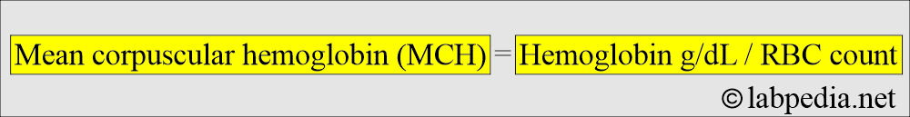Mean corpuscular hemoglobin (MCH) calculation Mean corpuscular hemoglobin (MCH) calculation